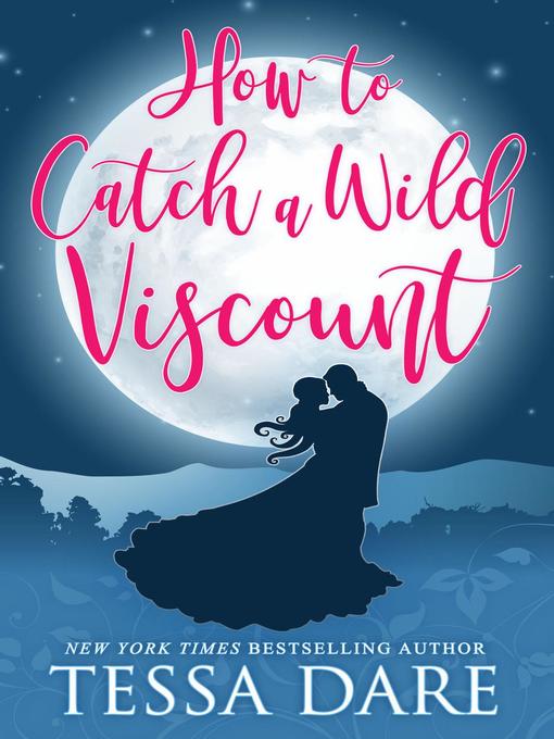 Title details for How to Catch a Wild Viscount by Tessa Dare - Available